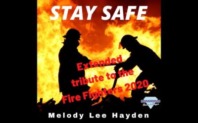 Melody lee Hayden – Stay Safe Extended (tribute to the Fire Fighters)