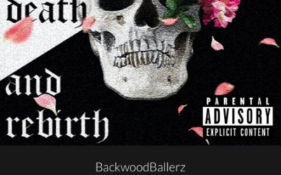 BackWoodBallerz – Life,Death,and Rebirth