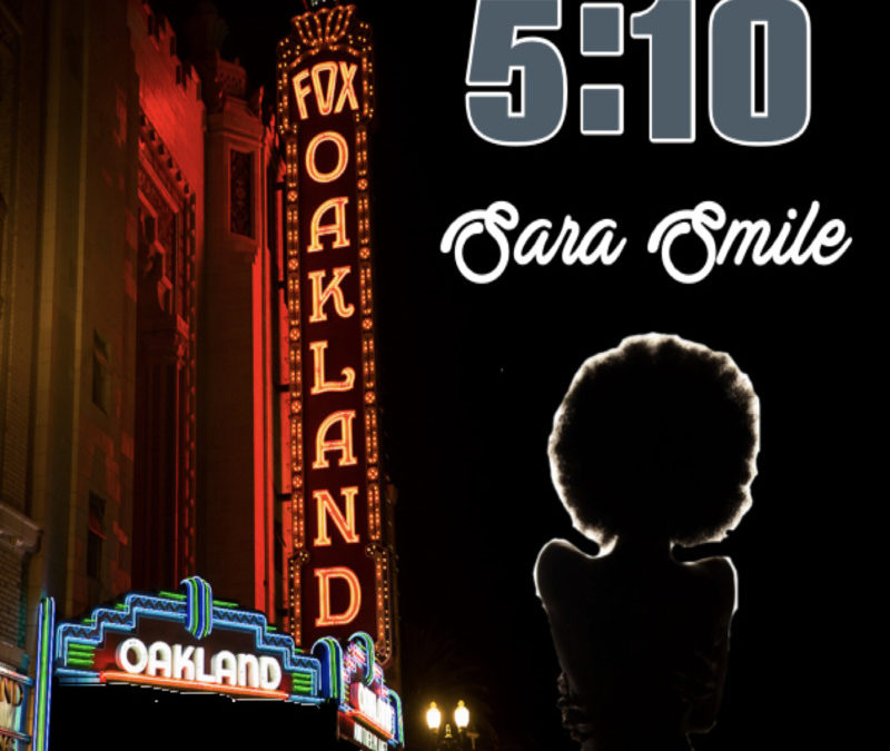 5:10 – Sara Smile