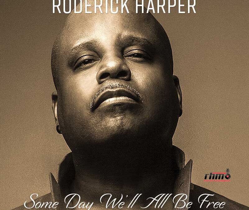 Roderick Harper – Some Day We’ll All Be Free