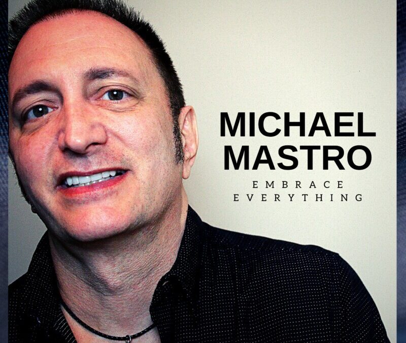 Michael Mastro – Embrace Everything