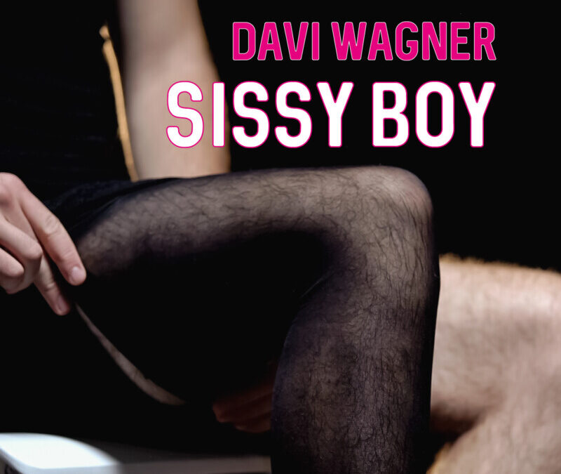 Davi Wagner – Sissy Boy
