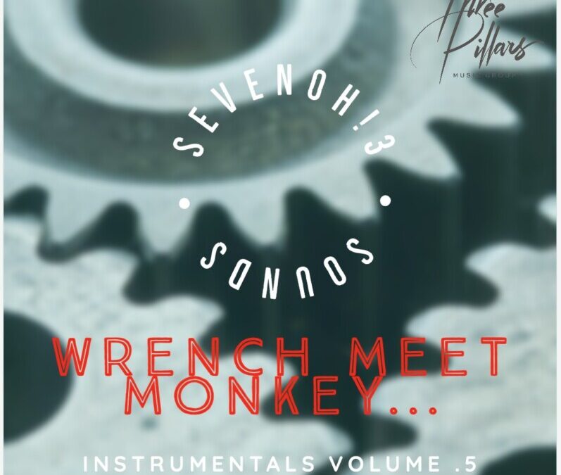 SevenOh!3 Sounds – Wrench Meet Monkey…Instrumentals vol.5