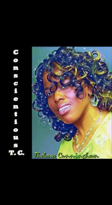 T.C. Conscientious: Thelma Cunningham – T.C. Conscientious