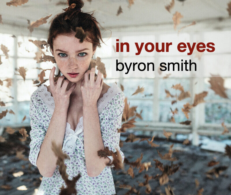 Byron Smith – In Your Eyes