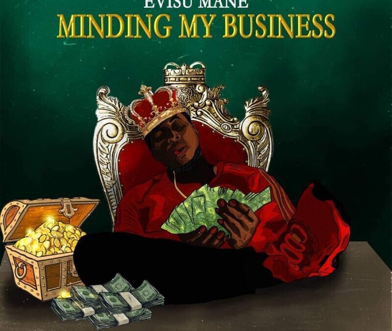 Evisu Mane – Minding my business