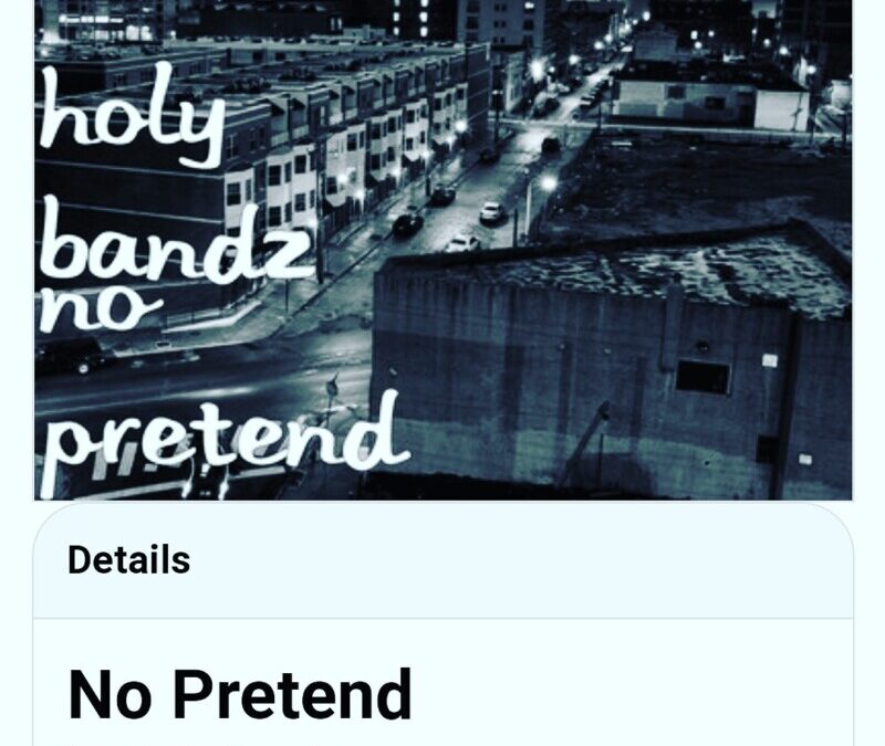 Holy Bandz – No Pretend