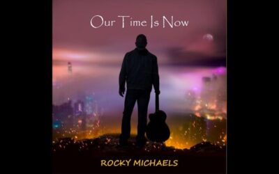 Rocky Michaels – Our Time is Now