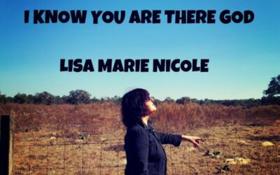 Lisa Marie Nicole – I know you are there God