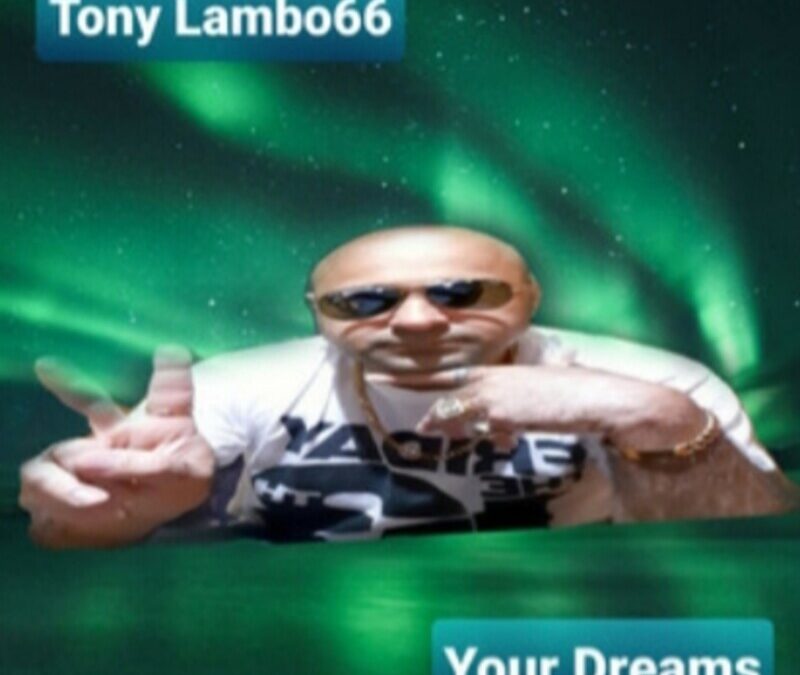 Tony Lambo66 – Your Dreams