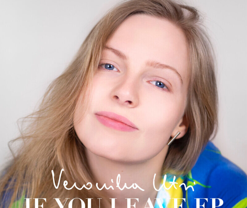 Veronika Utri – If You Leave EP
