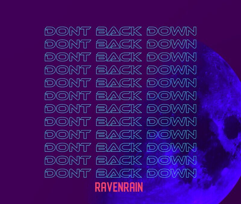 RavenRain – Don’t back down