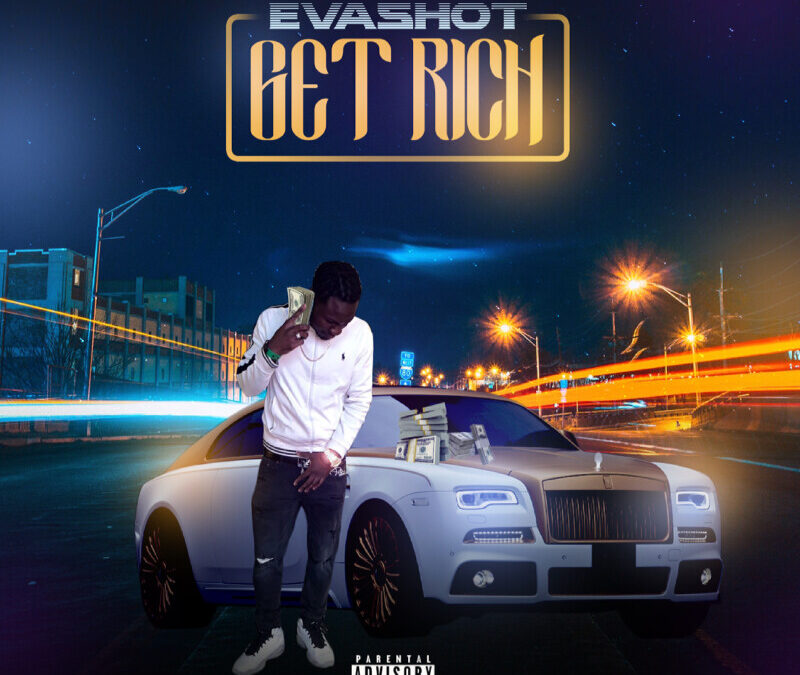 Evashot – Get Rich (Explicit)
