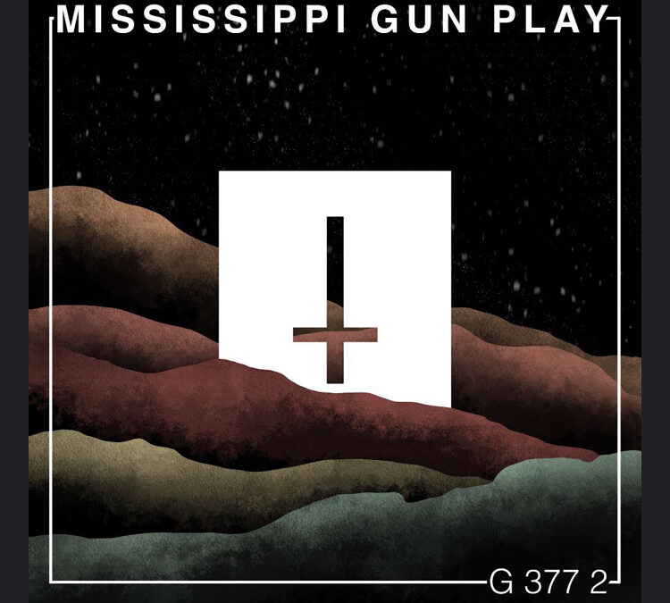 Mississippi Gun Play – Album title: G 377 2