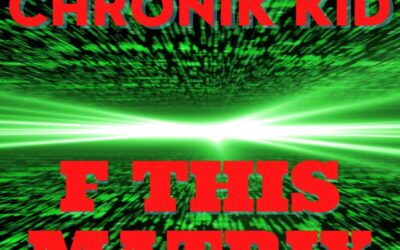 Chronik Kid – F This Matrix