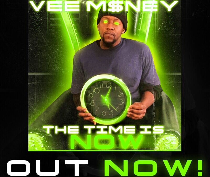 Vee Money – The Time Is Now