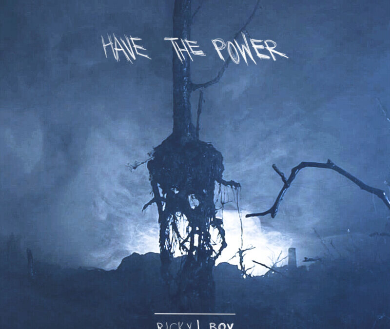 Ricky!Boy – Have the power