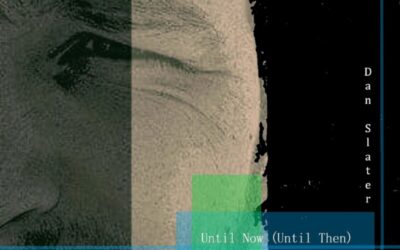 Dan Slater – “Until Now (Until Then)”