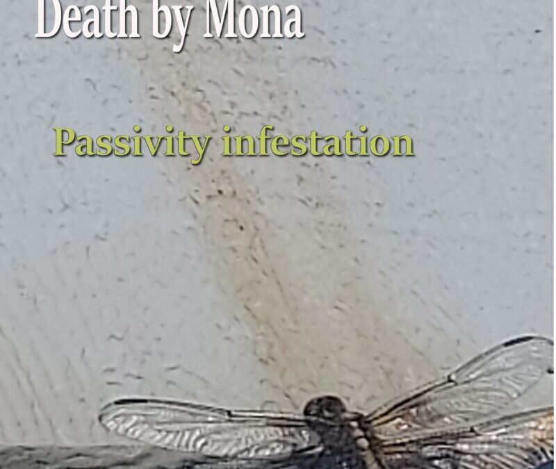 Death by Mona – Passivity Infestation