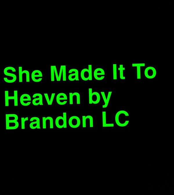 Brandon LC – She Made It To Heaven