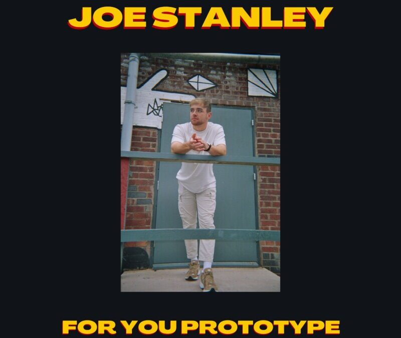 Joe Stanley – For You – Prototype