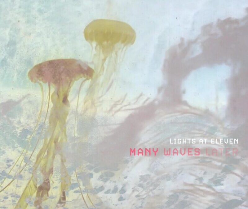 Lights at Eleven – Many Waves Later