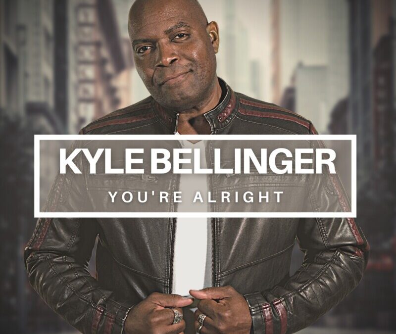 Kyle Bellinger – You’re Alright