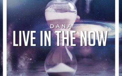 Dana – Live in the Now