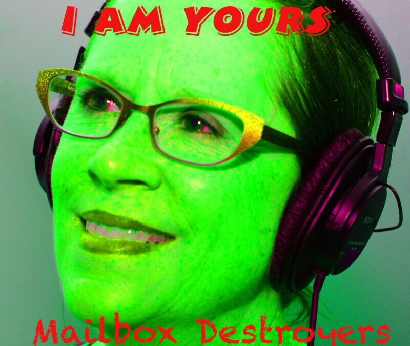 Mailbox Destroyers – I Am Yours