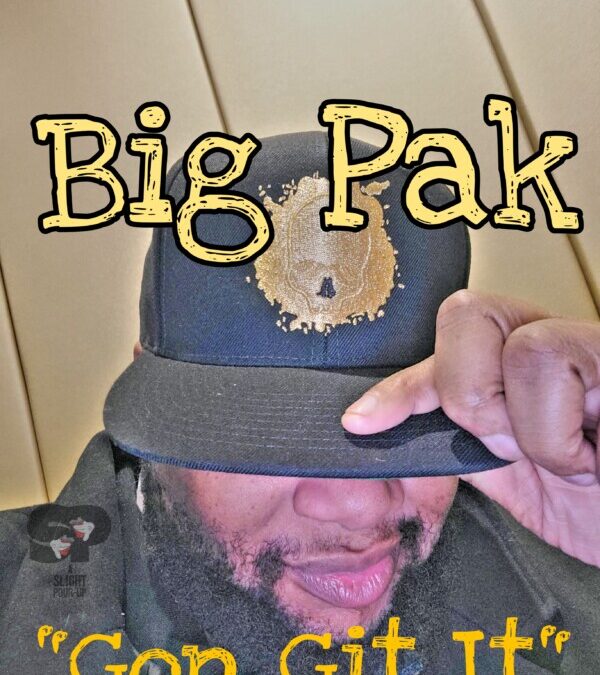Big Pak – Gon Git It