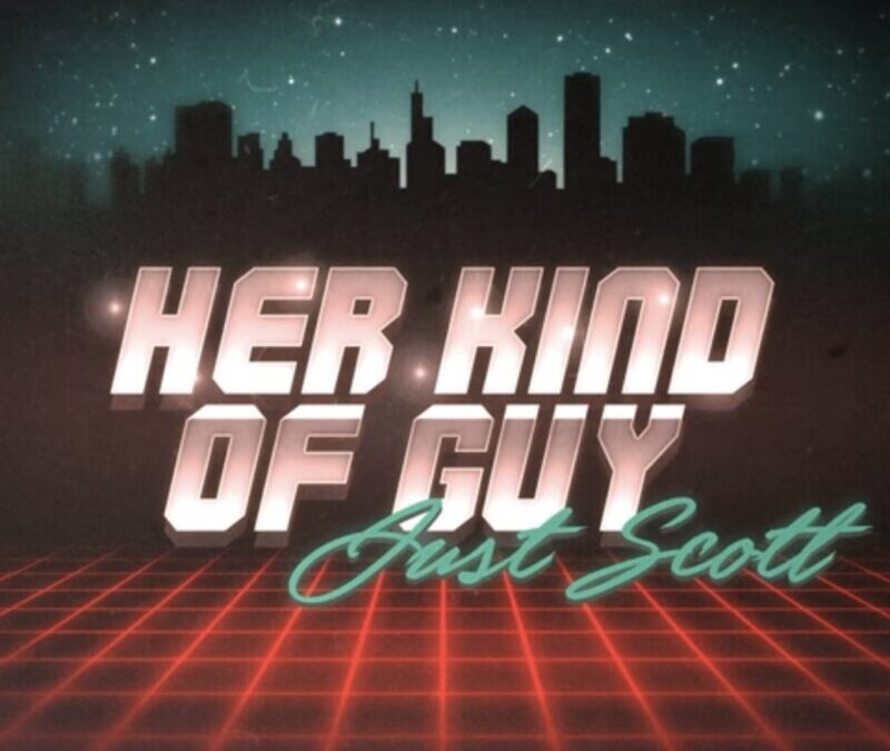 Just Scott – Her Kind of Guy