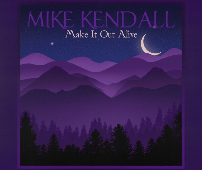 Mike Kendall – Make It Out Alive