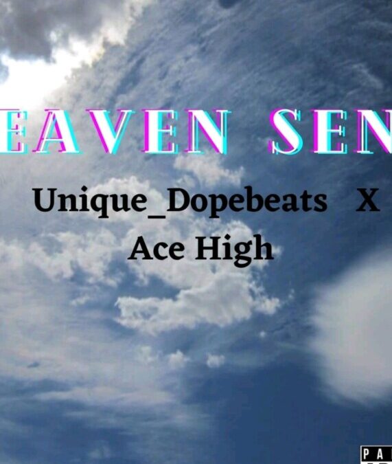 Unique_dopebeats ft Ace high – Heaven Sent