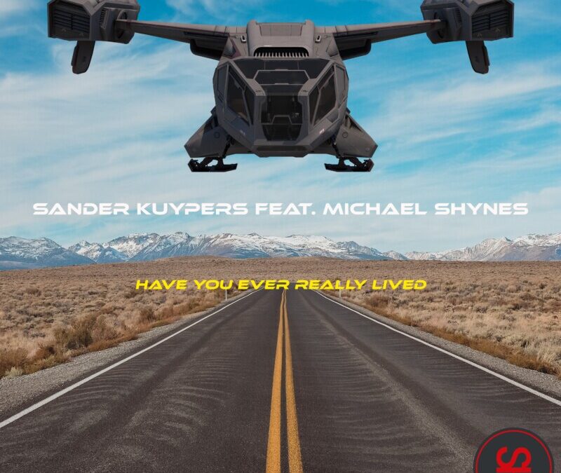 Sander Kuypers – Have You Ever Really Lived