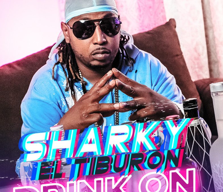 Sharky El Tiburon – Drink On