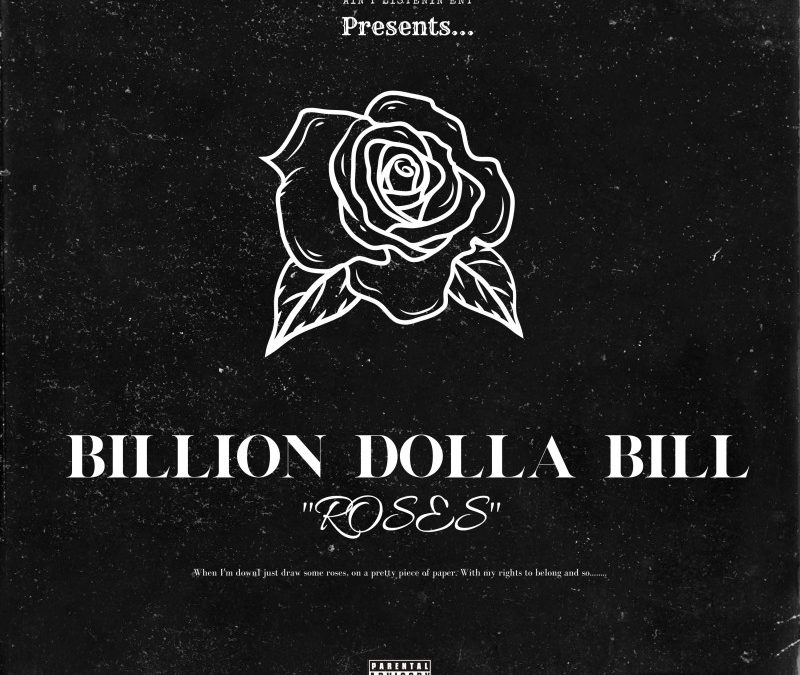 Billion Dolla Bill – Roses