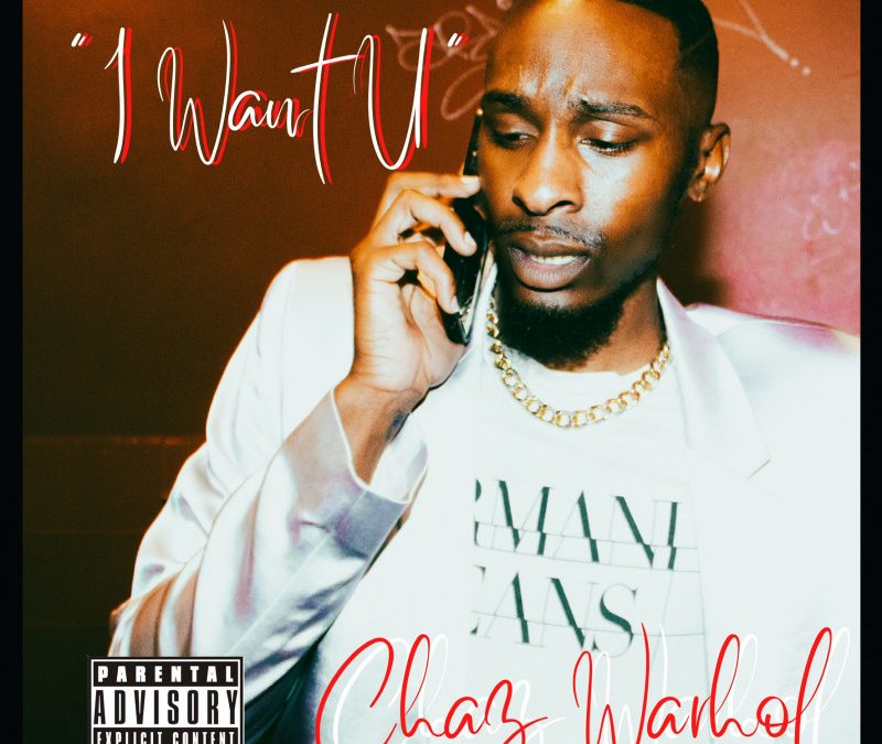 Chaz Warhol – I Want U