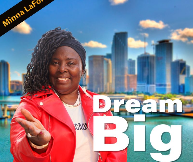 MINNA LAFORTUNE – Dream Big
