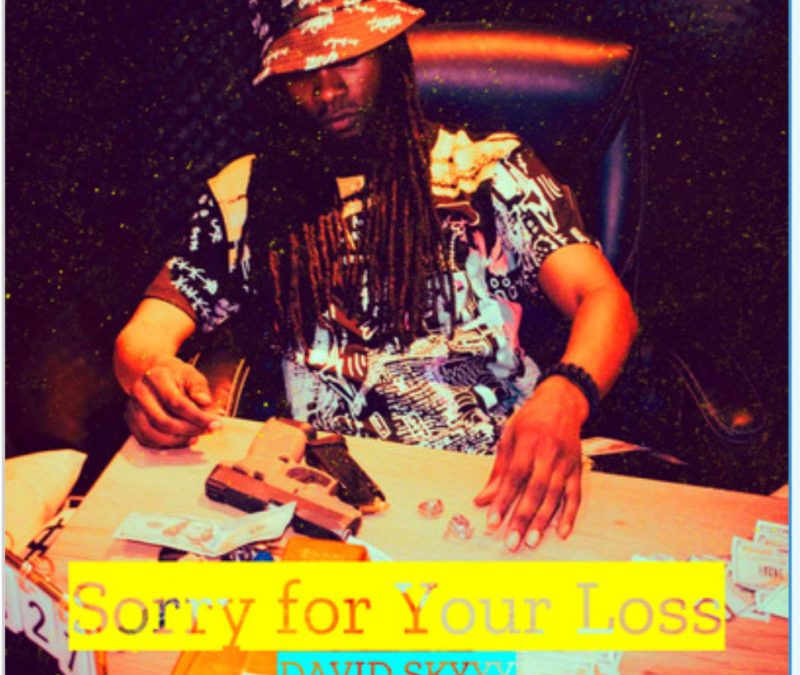 David Skyyy – Sorry for your loss