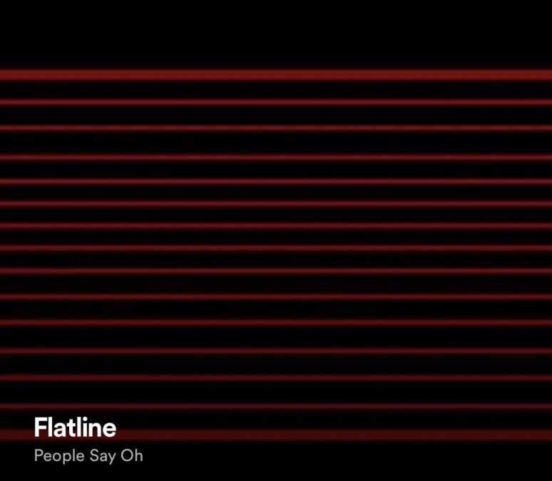 People Say Oh – Flatline