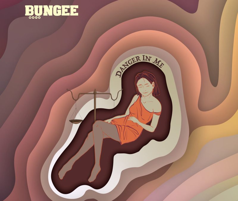 Bungee – Danger In Me