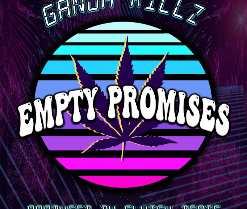Ganja Killz – Empty Promises