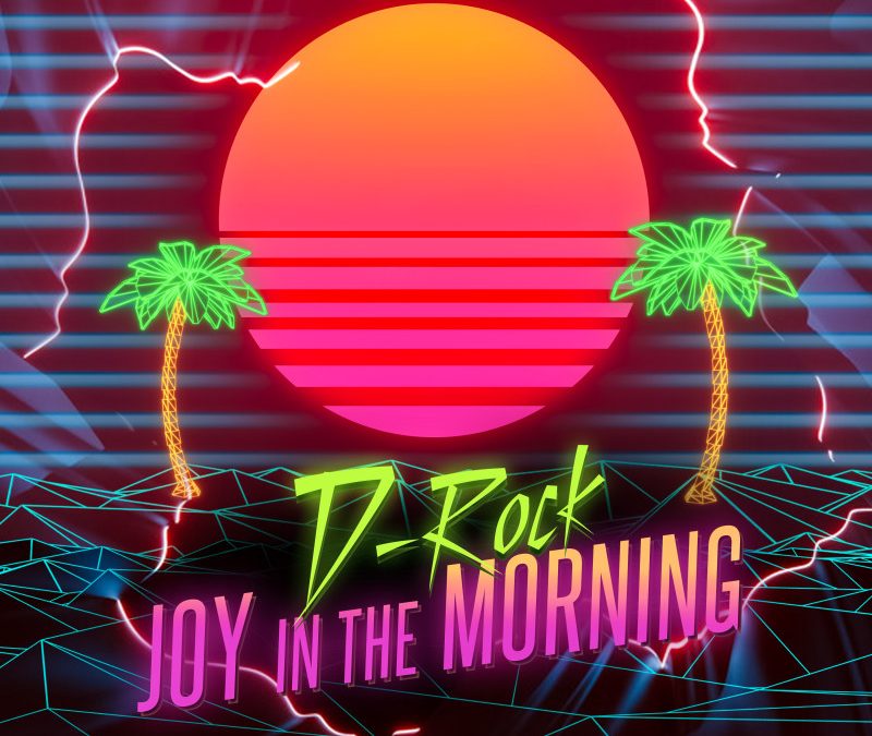 D-Rock – Joy in the Morning