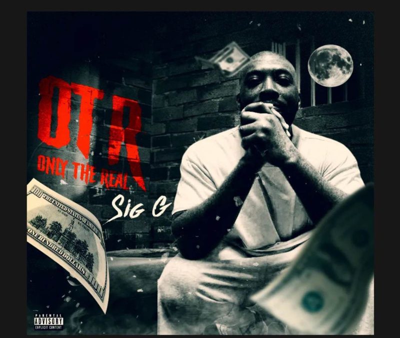 Sig G Jones – OTR (Only the real)