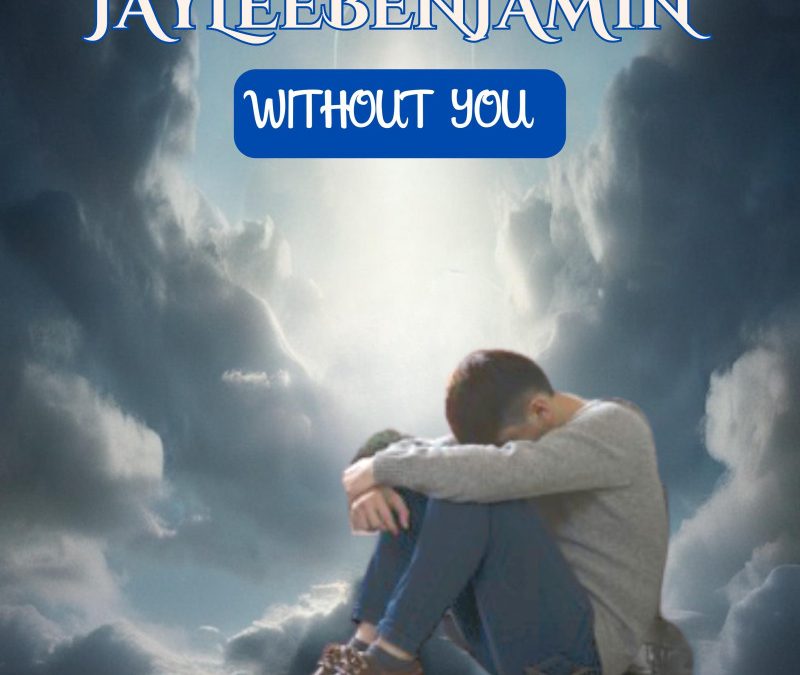 JAYLEEBENJAMIN – without you