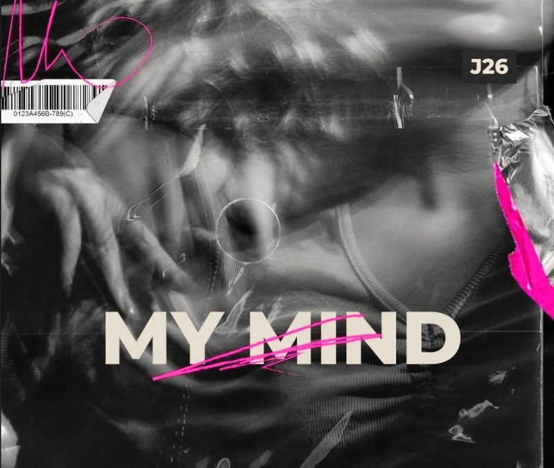 J26 – My Mind