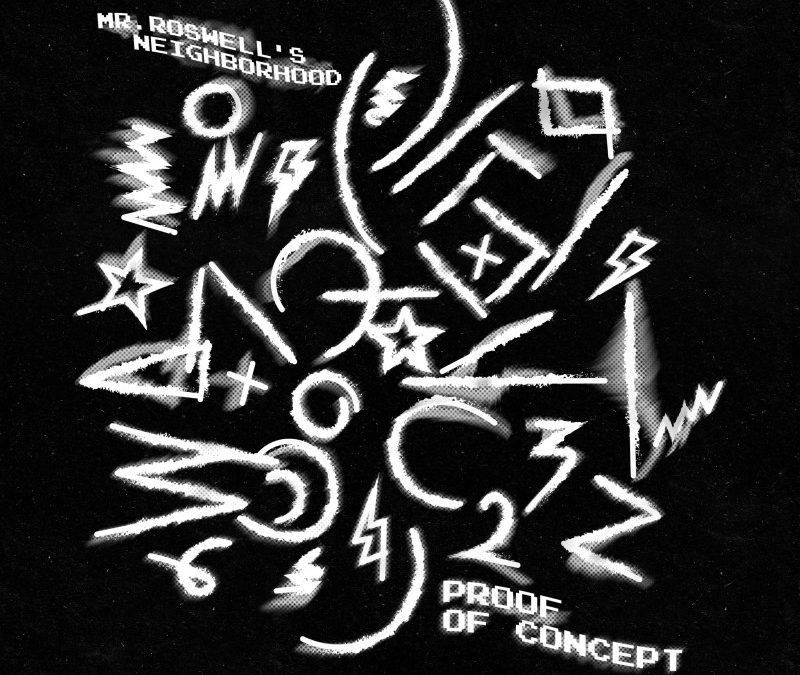 Mr. Roswell’s Neighborhood – Proof of Concept