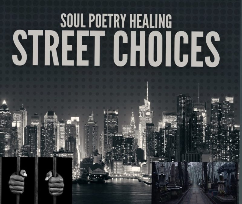 Soul Poetry Healing – Street Choices