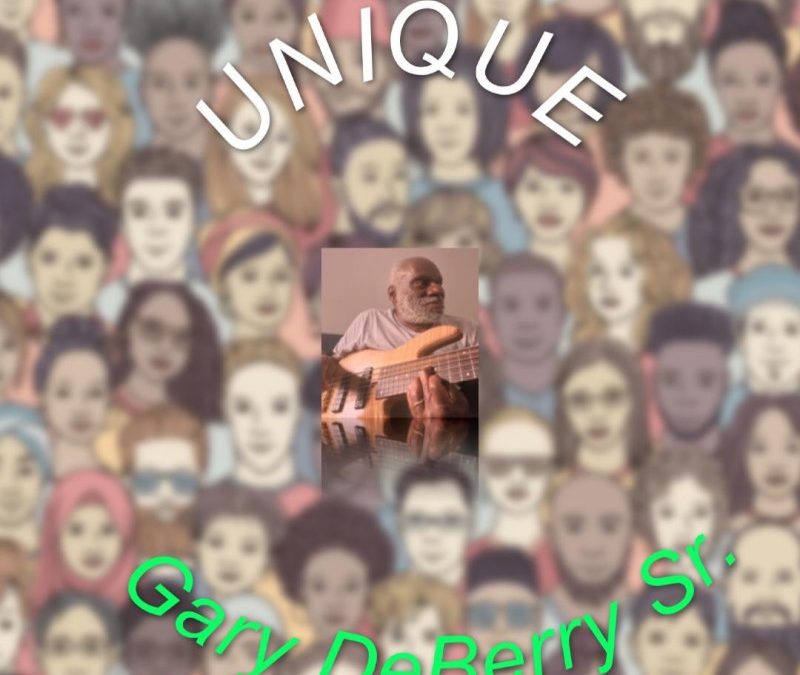 Gary DeBerry Sr. – UNIQUE