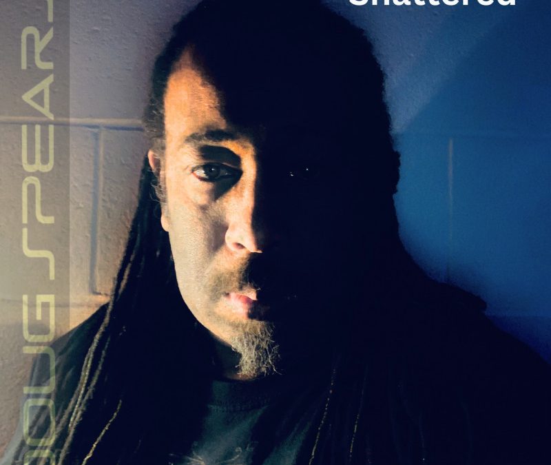 Doug Spears – Shattered